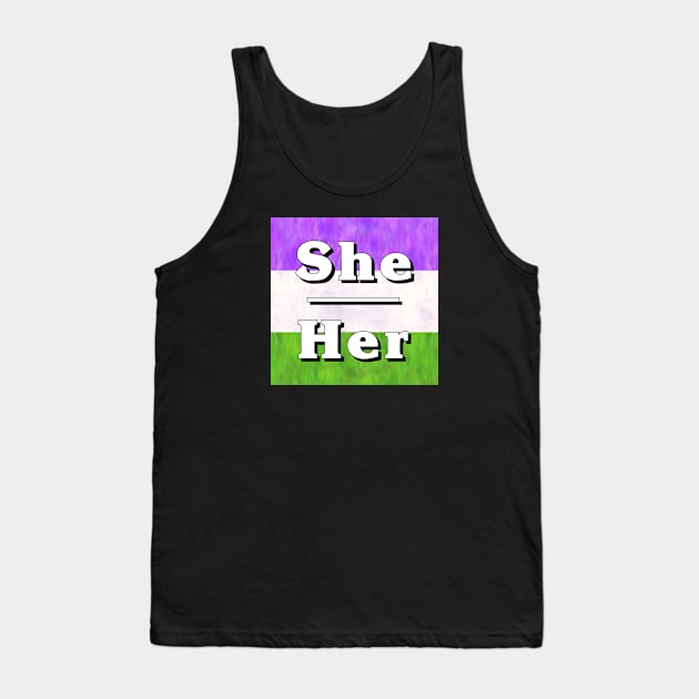 She-Her Pronouns: Genderqueer Tank Top by Tiger Torre